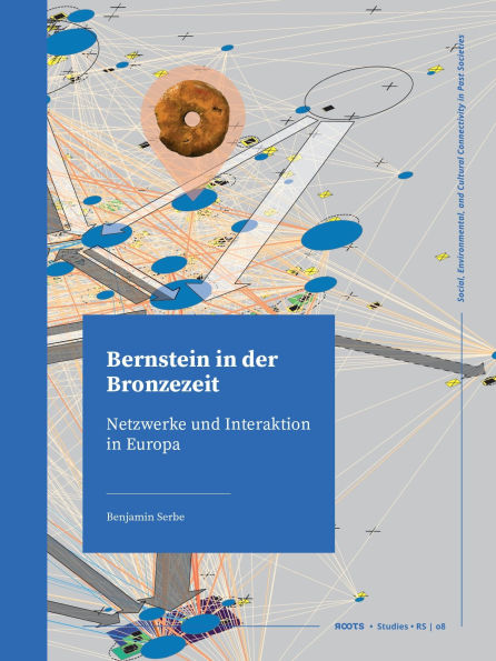 Bernstein in der Bronzezeit: Netzwerke und Interaktion in Europa