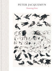 Title: Peter Jacquemyn: Drawing First, Author: Peter Jacquemyn