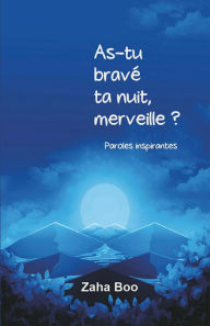 Title: As-tu bravé ta nuit, merveille ?, Author: Zaha Boo