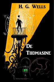 Title: De Tiidmasine: The Time Machine, Frisian edition, Author: H. G. Wells