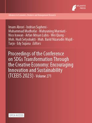 Proceedings of the Conference on SDGs Transformation Through the Creative Economy: Encouraging Innovation and Sustainability (TCEEIS 2023)