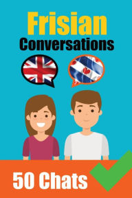 Title: Conversations in Frisian English and Frisian Conversations Side by Side: Frisian Made Easy: A Parallel Language Journey Learn the Frisian language, Author: Auke de Haan