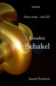 Title: Gouden Schakel: Starr reeks - deel III, Author: Joseph Roelands