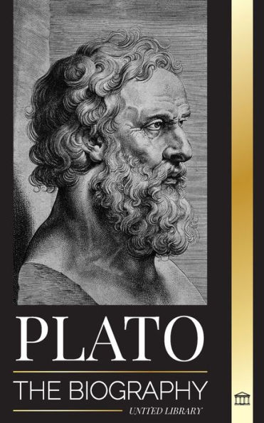 Plato: The Biography of Greek's Republic Philosopher who Founded the Platonist School of Thought