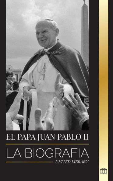 El Papa Juan Pablo II: La biografÃ¯Â¿Â½a del Papa y su teologÃ¯Â¿Â½a catÃ¯Â¿Â½lica; Lecciones de testimonio para la vida de la Iglesia