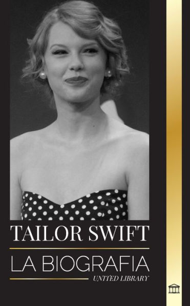 Taylor Swift: La biografÃ¯Â¿Â½a de la nueva reina del pop, su impacto mundial y los American Music Awards: de raÃ¯Â¿Â½ces country a sensaciÃ¯Â¿Â½n pop