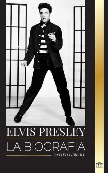 Elvis Presley: La biografÃ¯Â¿Â½a del legendario Rey del Rock and Roll de Memphis, su vida, su ascenso, su soledad y su Ã¯Â¿Â½ltimo tren a casa