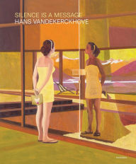 Title: Silence is a Message, Author: Hans Vandekerckhove