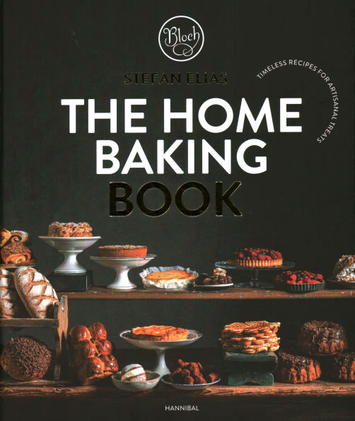 The Home Baking Book: Timeless Recipes for Artisanal Treats