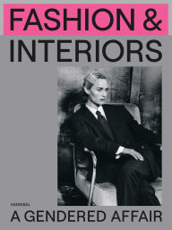Title: Fashion & Interiors: A Gendered Affair, Author: Romy Cockx