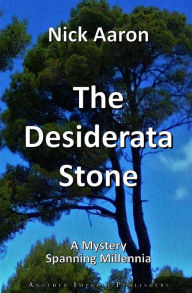 Title: The Desiderata Stone, Author: Nick Aaron