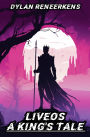 Liveos: A King's Tale