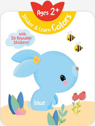 Title: Sticker & Learn Colors (Ages 2+): With 30 Reusable Stickers, Author: Yoyo Books