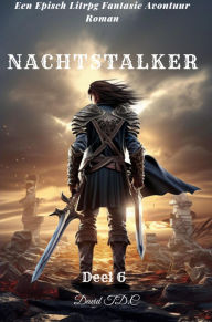 Title: Nachtstalker:Een Episch Litrpg Fantasie Avontuur Roman(Deel 6), Author: David TD.C