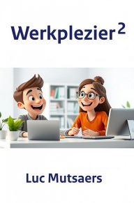 Title: Werkplezier 2, Author: Luc Mutsaers