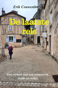 Title: De laatste reis: Een verhaal over een camperreis, liefde en verlies, Author: Erik Couwenhoven
