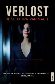 Title: Verlost: De schaduw van Macht, Author: Paul van Dijk