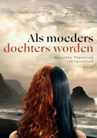 Title: Als moeder dochters worden, Author: Suzette Maureen van Opzeeland
