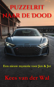 Title: Puzzelrit naar de Dood: Het vierde mysterie voor Jen & Jer, Author: Kees van der Wal