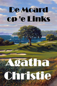 Title: De Moard op 'e Links: The Murder on the Links, Frisian edition, Author: Agatha Christie