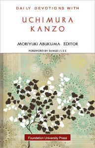 Title: Daily Devotions with Uchimura Kanzo, Author: Moriyuki Abukuma