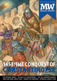 Title: 1453: The Conquest of Constantinople: 2014 Medieval Warfare Special Edition, Author: Eddie Aponte