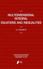 Multidimensional Integral Equations and Inequalities