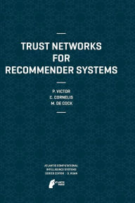 Title: Trust Networks for Recommender Systems, Author: Patricia Victor