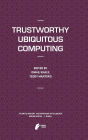 Trustworthy Ubiquitous Computing