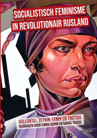 Title: Socialistisch Feminisme in Revolutionair Rusland, Author: Aleksandra Kollontaj