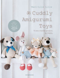 Free ebook download top Cuddly Amigurumi Toys: 15 New Crochet Projects by Lilleliis (English literature)  by Mari-Liis Lille