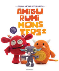 Best free pdf ebooks downloads Amigurumi Monsters 2: Revealing 15 More Scarily Cute Yarn Monsters 9789491643231 