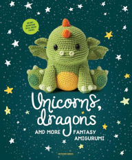 Ebook for android download free Unicorns, Dragons and More Fantasy Amigurumi: Bring 14 Magical Characters to Life! in English