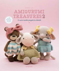 Amigurumi Treasures 2: 15 More Crochet Projects To Cherish