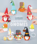Alternative view 1 of Amigurumi Gnomes: 24 Crochet Patterns for Every Season