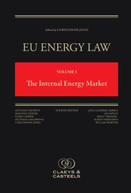 Title: EU Energy Law: Volume I, The Internal Energy Market (Fourth Edition), Author: Christopher Jones