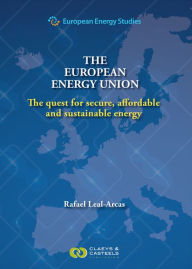 Title: The European Energy Union: A Quest for Secure, Affordable and Sustainable Energy, Author: Rafael Leal-Arcas