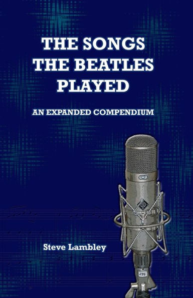 the Songs Beatles Played: An Expanded Compendium