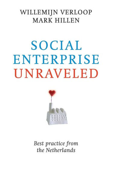 Social Enterprise Unraveled: Best Practice from the Netherlands