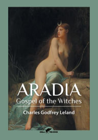 Title: Aradia: Gospel of the Witches, Author: Charles Godfrey Leland