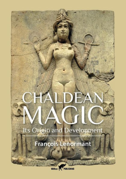 Chaldean Magic: Its Origin and Development