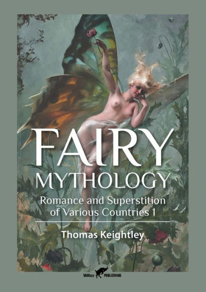 Fairy Mythology 1: Romance and Superstition of Various Countries