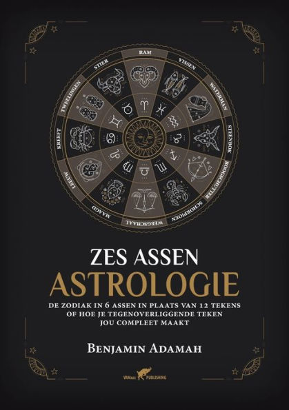 Zes Assen Astrologie: De zodiak in 6 assen in plaats van 12 tekens of hoe je tegenoverliggende teken jou compleet maakt
