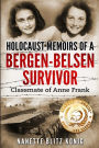 Holocaust Memoirs of a Bergen-Belsen Survivor & Classmate of Anne Frank