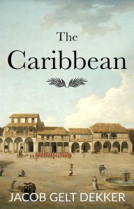 Title: The Caribbean, Author: Jacob Gelt Dekker