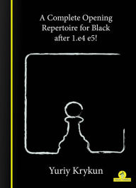Title: A Complete Opening Repertoire for Black after 1.e4 e5!, Author: Krykun