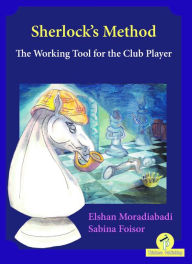 Title: Sherlock's Method: The Working Tool for the Club Player, Author: Moradiabadi