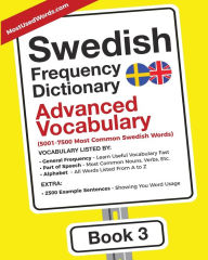 Title: Swedish Frequency Dictionary - Advanced Vocabulary: 5001-7500 Most Common Swedish Words, Author: Mostusedwords