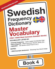 Title: Swedish Frequency Dictionary - Master Vocabulary: 7501-10000 Most Common Swedish Words, Author: Mostusedwords