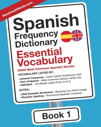 Spanish Frequency Dictionary Essential Vocabulary 2500 Most Common Spanish Wordspaperback - 